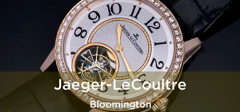 Jaeger-LeCoultre Bloomington