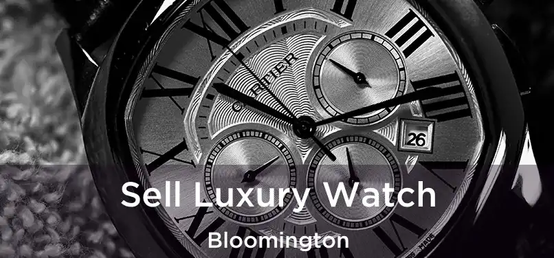 Sell Luxury Watch Bloomington