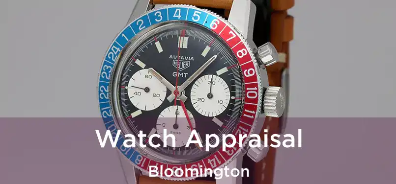 Watch Appraisal Bloomington