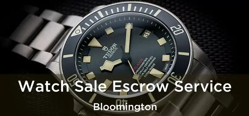 Watch Sale Escrow Service Bloomington