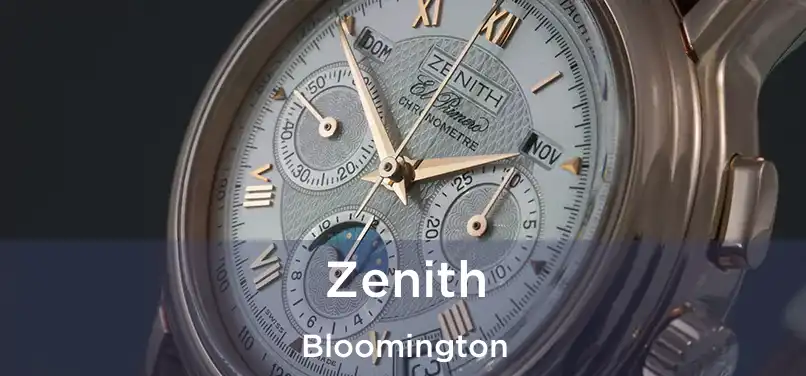 Zenith Bloomington